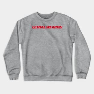 Lethal Weapon Titles (straight version) Crewneck Sweatshirt